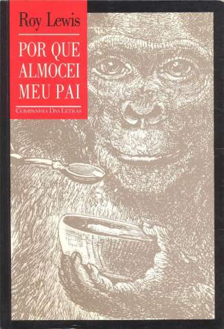 Baixar Por que Almocei Meu Pai - Roy Lewis ePub PDF Mobi ou Ler Online