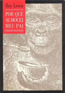 Por Que Almocei Meu Pai  -  Roy Lewis