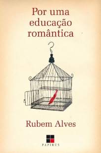 Baixar Livro Por uma Educação Romântica - Rubem Alves em ePub PDF Mobi ou Ler Online