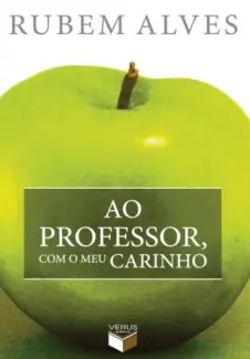 Ao Professor com meu Carinho  -  Rubem Alves