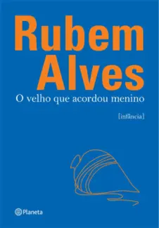 Baixar Livro O Velho que Acordou Menino - Rubem Alves em ePub PDF Mobi ou Ler Online
