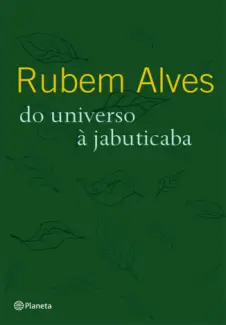 Do Universo à Jabuticaba  -  Rubem Alves