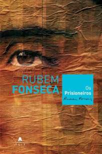 Baixar Os Prisioneiros Rubem Fonseca - Rubem Fonseca ePub PDF Mobi ou Ler Online