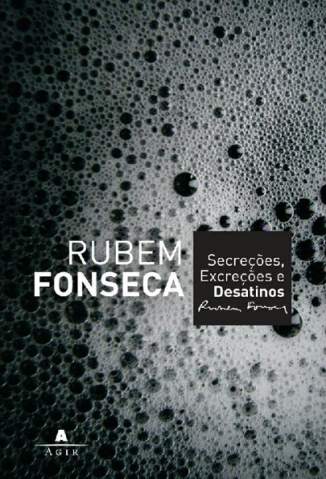 Baixar Secreções, Excreções e Desatinos - Rubem Fonseca ePub PDF Mobi ou Ler Online