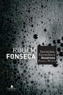 Baixar Secreções, Excreções e Desatinos - Rubem Fonseca ePub PDF Mobi ou Ler Online