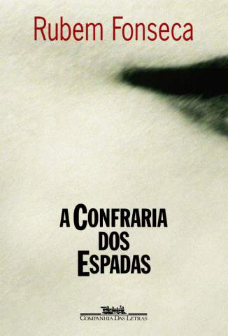 Baixar A Confraria dos Espadas - Rubem Fonseca ePub PDF Mobi ou Ler Online