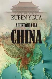 Baixar Livro A História da China - Ruben Ygua em ePub PDF Mobi ou Ler Online