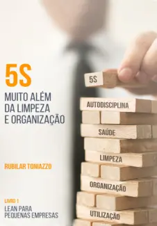 Baixar Livro 5s Muito Além da Limpeza e Organização - Rubilar Toniazzo em ePub PDF Mobi ou Ler Online