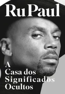 Baixar Livro A casa dos Significados Ocultos - RuPaul Charles em ePub PDF Mobi ou Ler Online