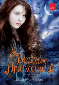 Uma Bruxa Apaixonada   -  Trilogia Winter   - Vol.  2     -   Ruth Warburton  