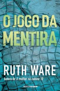 Baixar Livro O Jogo da Mentira - Ruth Ware em ePub PDF Mobi ou Ler Online