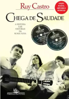 Chega de Saudade  -  Ruy Castro