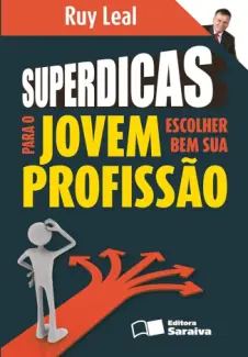 Baixar Livro Superdicas para o Jovem Escolher Bem sua Profissão - Ruy Leal em ePub PDF Mobi ou Ler Online
