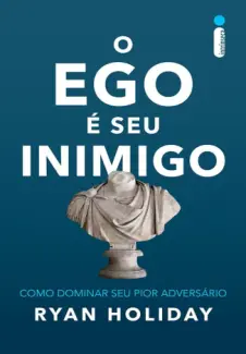 Baixar Livro O Ego é seu Inimigo - Ryan Holiday em ePub PDF Mobi ou Ler Online