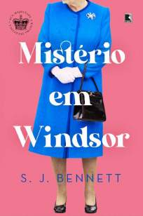 Baixar Livro Mistério Em Windsor - Sua Majestade, a Rainha, Investiga Vol. 1 - S. J. Bennett em ePub PDF Mobi ou Ler Online