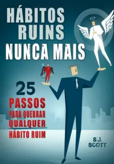 Hábitos Ruins Nunca Mais - S. J. Scott