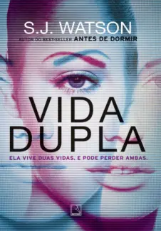 Vida Dupla  -  S.J. Watson