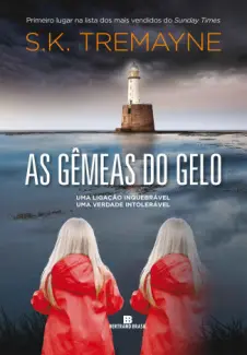 As Gêmeas do Gelo  -  S.K. Tremayne
