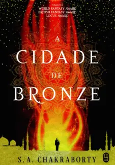 Baixar Livro A Cidade de Bronze - Trilogia de Daevabad Vol. 1 - S. A. Chakraborty em ePub PDF Mobi ou Ler Online