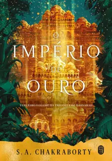 Baixar Livro O Império de Ouro - Trilogia de Daevabad Vol. 3 - S. A. Chakraborty em ePub PDF Mobi ou Ler Online