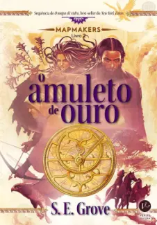 Baixar Livro O Amuleto de Ouro - S. E. Grove em ePub PDF Mobi ou Ler Online