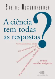 Baixar Livro A Ciência Tem Todas as Respostas? - Sabine Hossenfelder em ePub PDF Mobi ou Ler Online