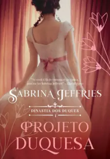 Baixar Livro Projeto Duquesa - Dinastia dos Duques Vol. 1 - Sabrina Jeffries em ePub PDF Mobi ou Ler Online