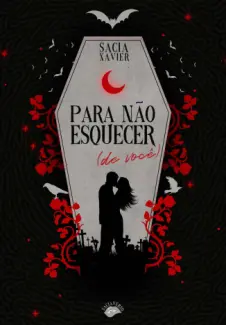 Baixar Livro Para nao Esquecer (de Voce) - Sacia Xavier em ePub PDF Mobi ou Ler Online