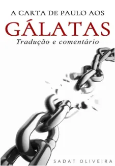 Baixar Livro A Carta de Paulo aos Gálatas - Sadat Oliveira em ePub PDF Mobi ou Ler Online