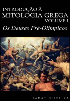 Baixar Livro Os Deuses Pré-Olímpicos - Sadat Oliveira em ePub PDF Mobi ou Ler Online