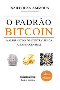 Baixar Livro O Padrão Bitcoin - Saifedean Ammous em ePub PDF Mobi ou Ler Online