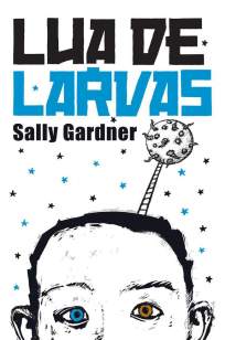 Baixar Lua de Larvas - Sally Gardner ePub PDF Mobi ou Ler Online