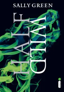 Half Wild  -  Meia Vida  - Vol.  02  -  Sally Green