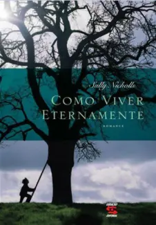 Como Viver Eternamente  -  Sally Nicholls