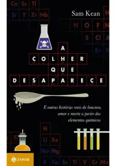  A  Colher que Desaparece    -  Sam Kean  