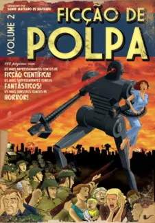 Ficção De Polpa  Vol. 02 - Samir Machado de Machado