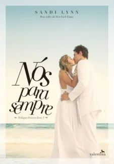 Nós Para Sempre  -  Trilogia Forever  - Vol.  03  -  Sandi Lynn