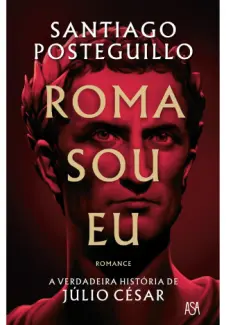 Baixar Livro Roma Sou Eu - Santiago Posteguillo em ePub PDF Mobi ou Ler Online