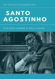Baixar Livro Dialogo Sobre a Felicidade - Santo Agostinho em ePub PDF Mobi ou Ler Online