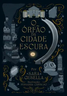 Baixar Livro O Órfão da Cidade Escura: Um conto do Universo das Estações - Sara Gusella Fernandes em ePub PDF Mobi ou Ler Online