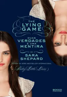 Baixar Livro Duas Verdades e Uma Mentira - The Lying Game Vol. 3 - Sara Shepard em ePub PDF Mobi ou Ler Online