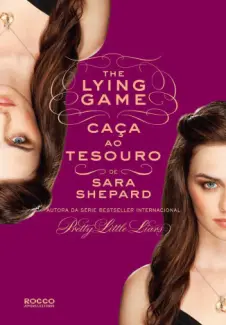 Caça ao Tesouro  -  The Lying Game  - Vol.  04  -  Sara Shepard