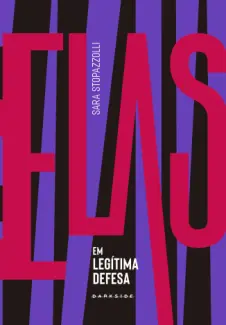 Baixar Livro Elas em Legítima Defesa - Sara Stopazzolli em ePub PDF Mobi ou Ler Online