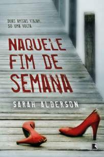 Baixar Livro Naquele Fim de Semana - Sarah Alderson em ePub PDF Mobi ou Ler Online