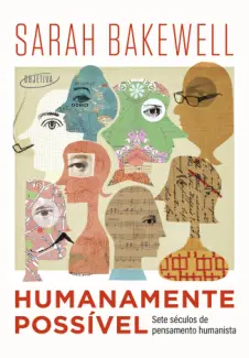 Baixar Livro Humanamente Possível - Sarah Bakewell em ePub PDF Mobi ou Ler Online