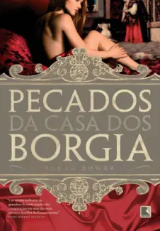 Baixar Livro Pecados da Casa dos Borgia - Sarah Bower em ePub PDF Mobi ou Ler Online