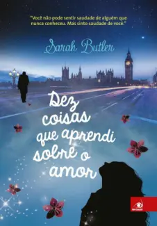 Dez Coisas Que Aprendi Sobre o Amor  -  Sarah Butler