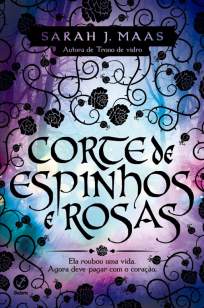 Baixar Livro Corte de Espinhos e Rosas - Corte de Espinhos e Rosas Vol. 1 - Sarah J. Maas em ePub PDF Mobi ou Ler Online