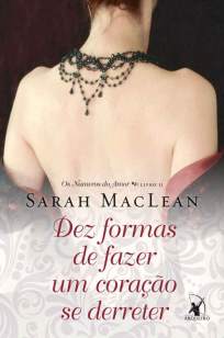 Baixar Livro Dez Formas de Fazer um Coração Se Derreter - Os Números do Amor Vol. 2 - Sarah Maclean em ePub PDF Mobi ou Ler Online