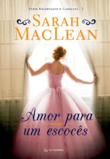 Baixar Livro Amor Para Um Escocês - Escândalos e Canalhas Vol. 2 - Sarah MacLean em ePub PDF Mobi ou Ler Online